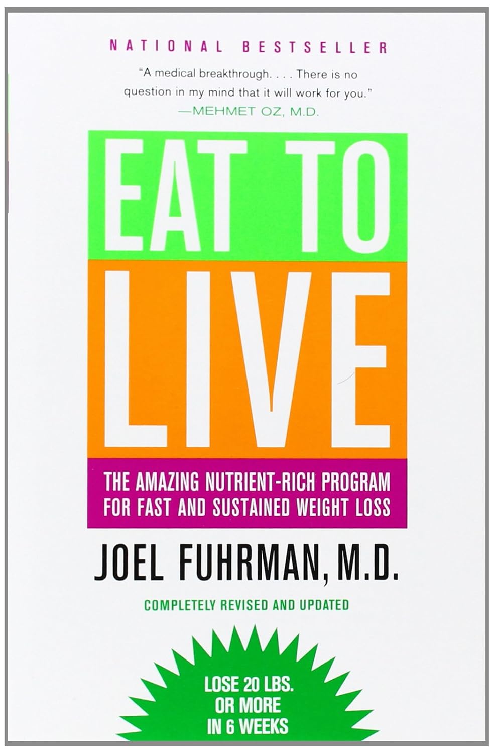 Eat to Live: The Amazing Nutrient-Rich Program for Fast and Sustained Weight Loss, Revised Edition Paperback – January 5, 2011